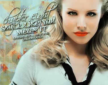 chapter8smilelikeyoumeanit.jpg Chapter 8: Smile Like You Mean It picture by hplouise