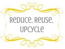 Reduce, Reuse, Upcycle