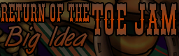 http://i291.photobucket.com/albums/ll307/DJ_OMiY/ReturnoftheToeJam-bn.png