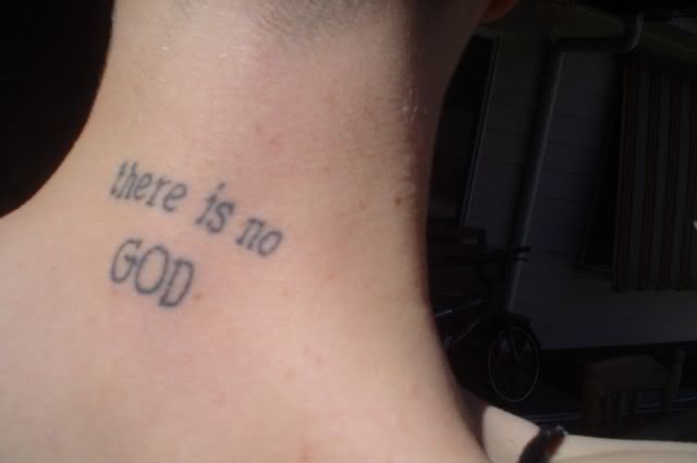 thereisnogodnecktattoo.jpg there is no god neck tattoo