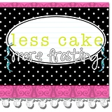 Today's Guest: Less Cake {more frosting}
